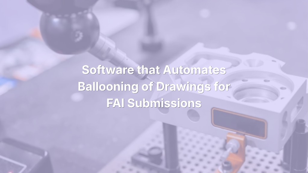 Software That Automates Ballooning of Drawings for FAI Submissions: A 2026 Buyer's Guide